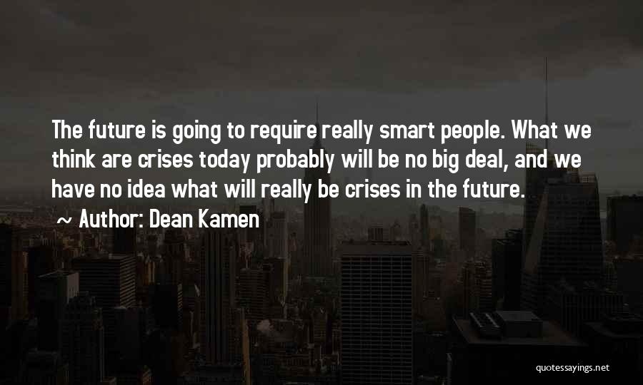 Dean Kamen Quotes 233358