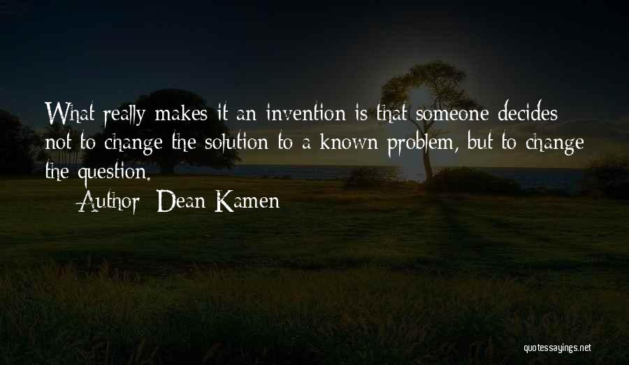 Dean Kamen Quotes 824692