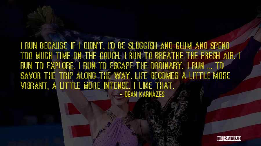 Dean Karnazes Quotes 1494181 Dean Karnazes Quotes 1494181