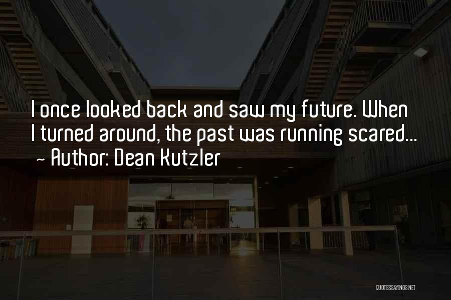 Dean Kutzler Quotes 490361