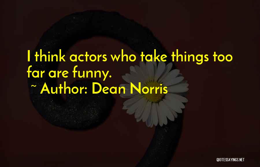 Dean Norris Quotes 1808296