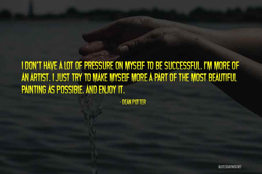 Dean Potter Quotes 1416966 Dean Potter Quotes 1416966