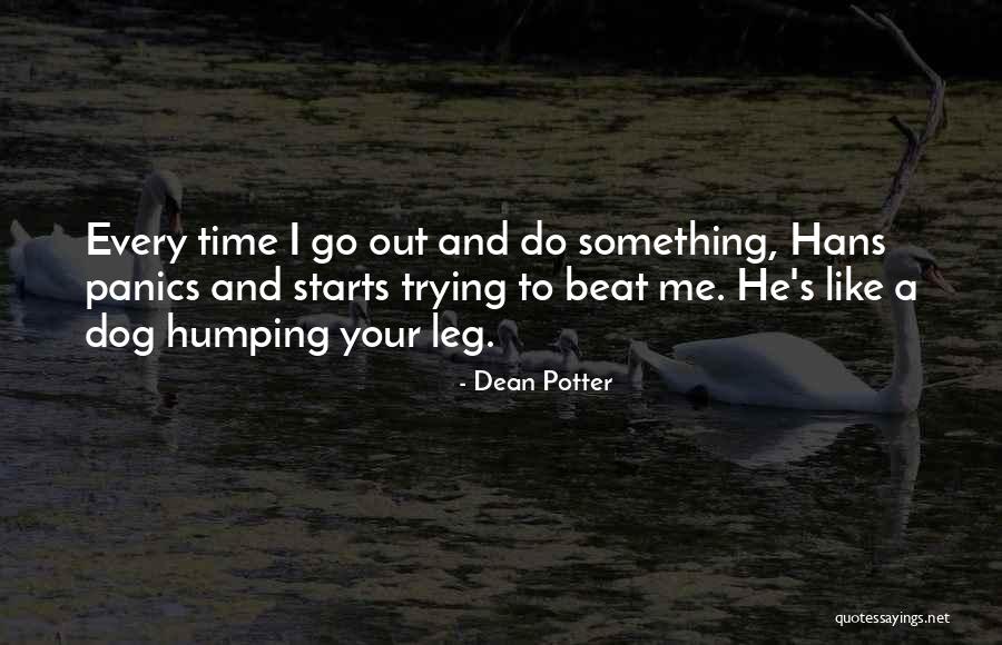 Dean Potter Quotes 1576587 Dean Potter Quotes 1576587