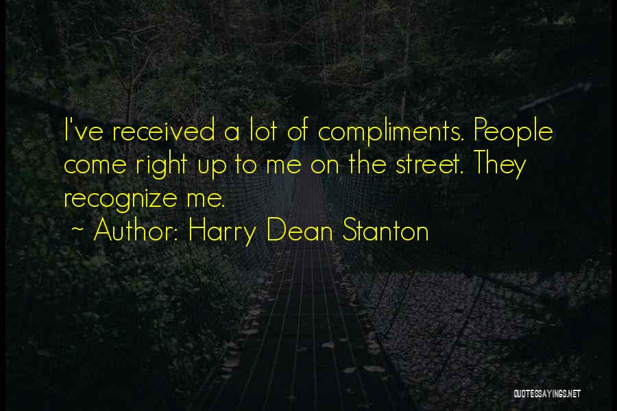 Dean Street Quotes By Harry Dean Stanton