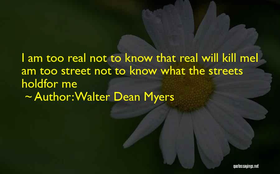 Dean Street Quotes By Walter Dean Myers