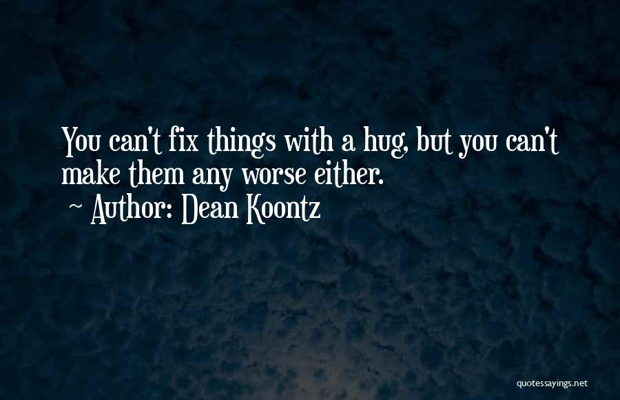 Dean Thomas Quotes By Dean Koontz
