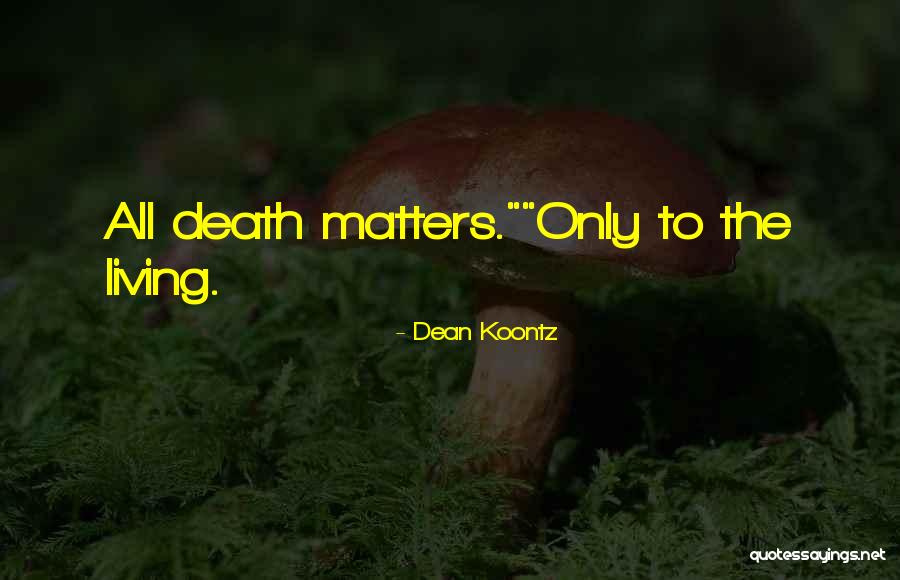 Dean Thomas Quotes By Dean Koontz