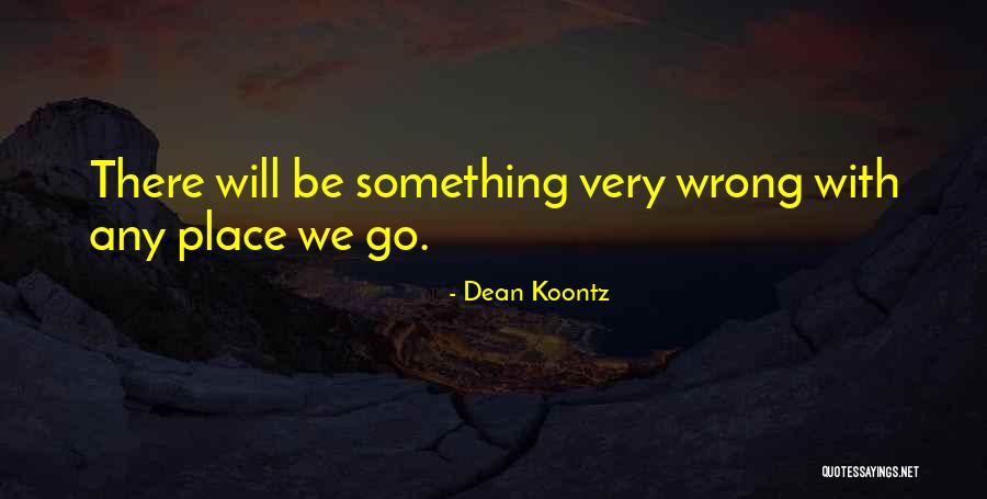 Dean Thomas Quotes By Dean Koontz