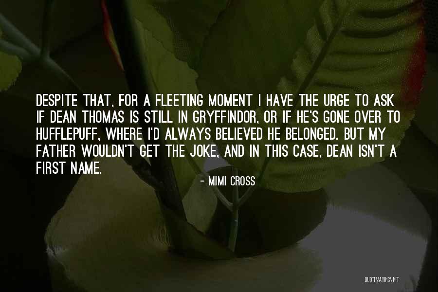 Dean Thomas Quotes By Mimi Cross Dean Thomas Quotes By Mimi Cross