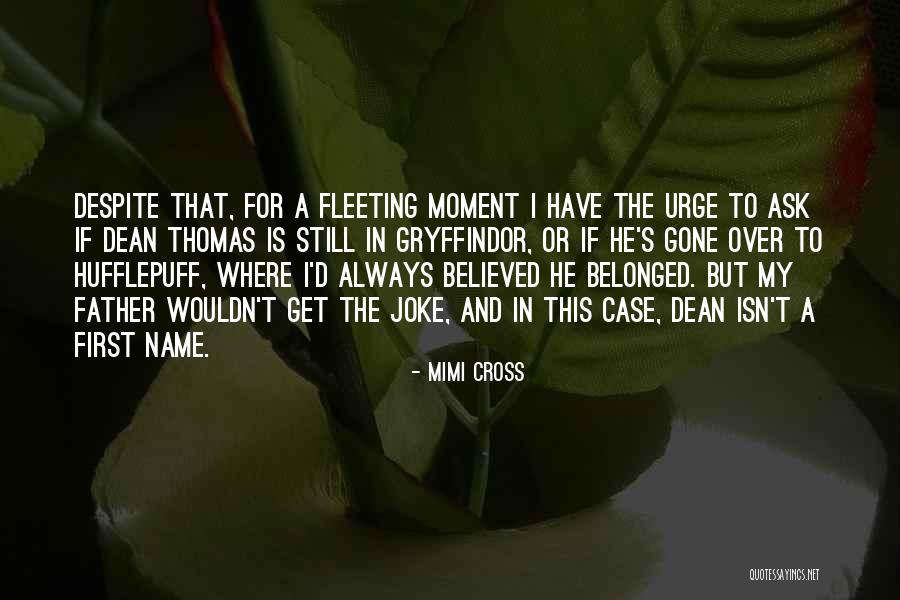 Dean Thomas Quotes By Mimi Cross