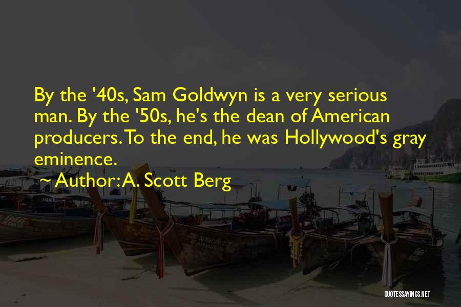 Dean To Sam Quotes By A. Scott Berg