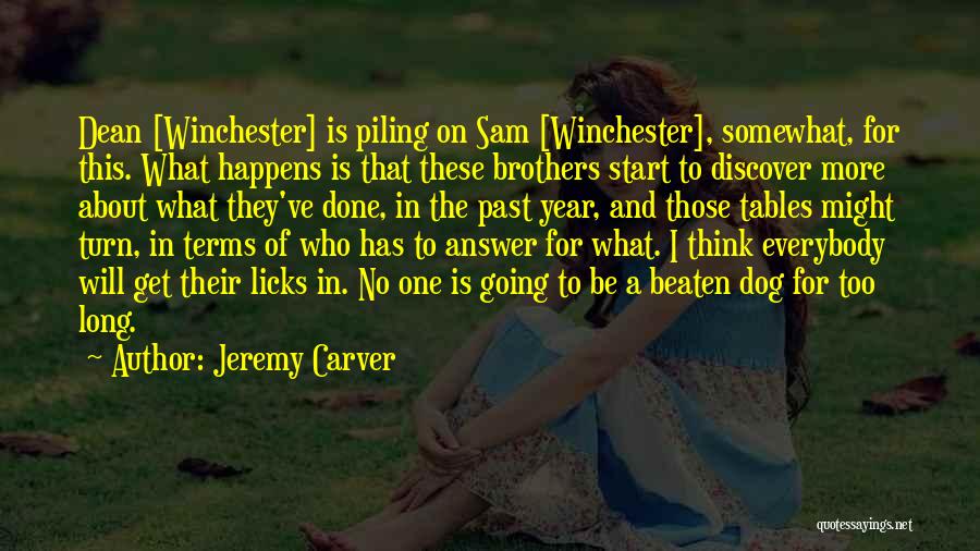 Dean To Sam Quotes By Jeremy Carver