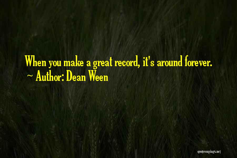 Dean Ween Quotes 192363