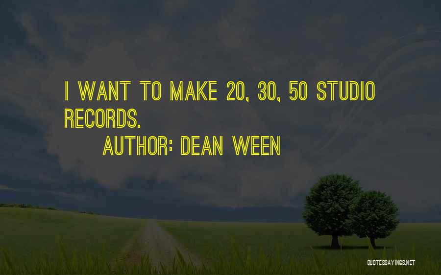 Dean Ween Quotes 592455