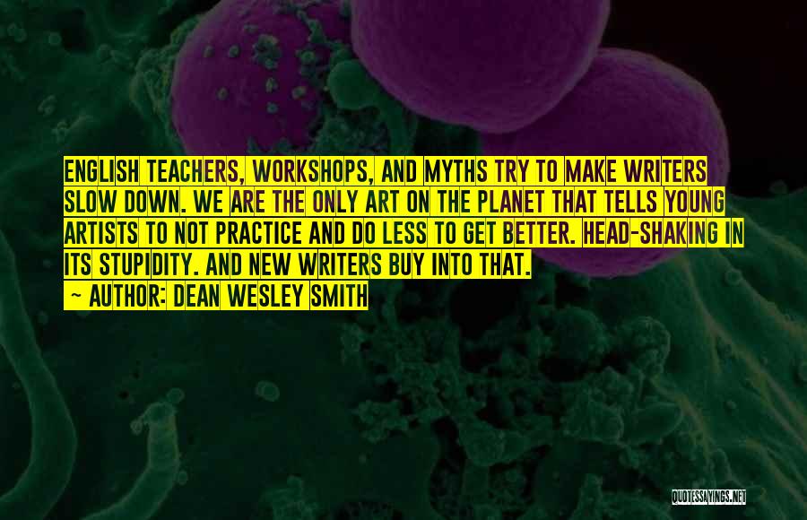 Dean Wesley Smith Quotes 2058562 Dean Wesley Smith Quotes 2058562
