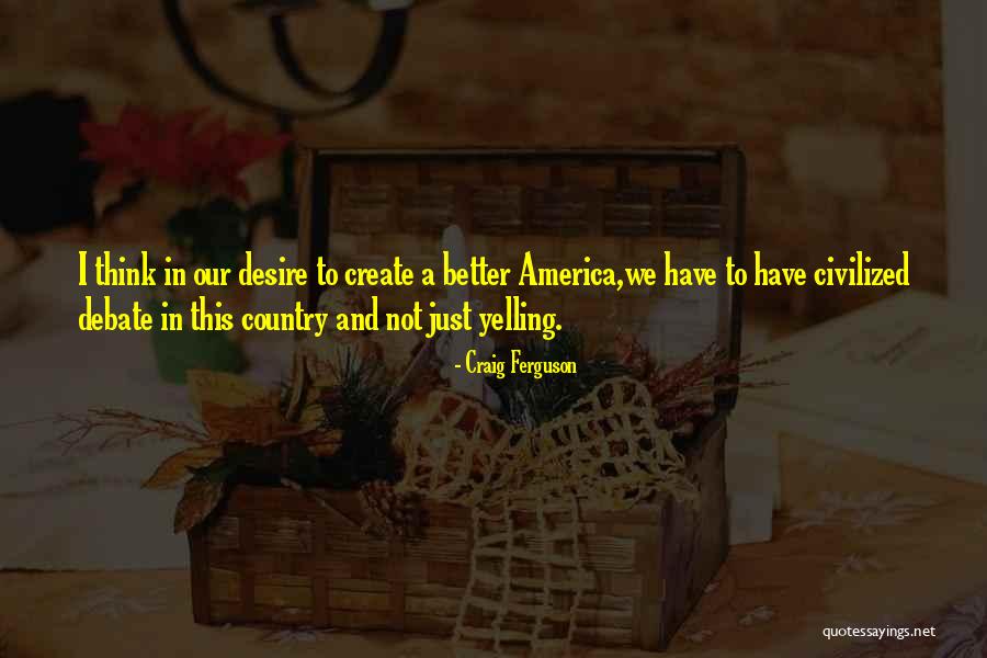 Deangela Eaton Quotes By Craig Ferguson Deangela Eaton Quotes By Craig Ferguson