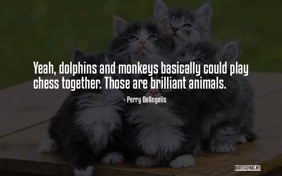 Deangelis Quotes By Perry DeAngelis Deangelis Quotes By Perry DeAngelis