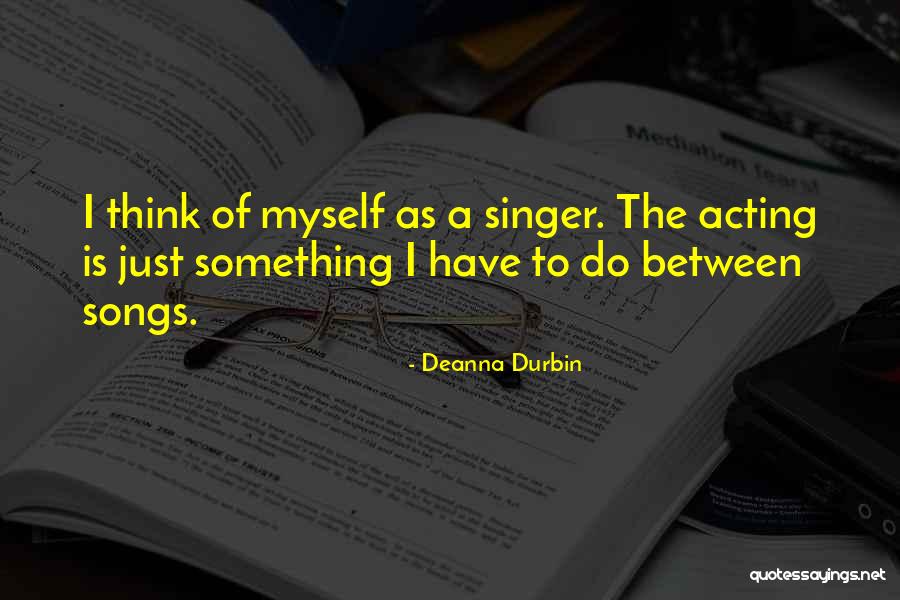 Deanna Quotes By Deanna Durbin Deanna Quotes By Deanna Durbin