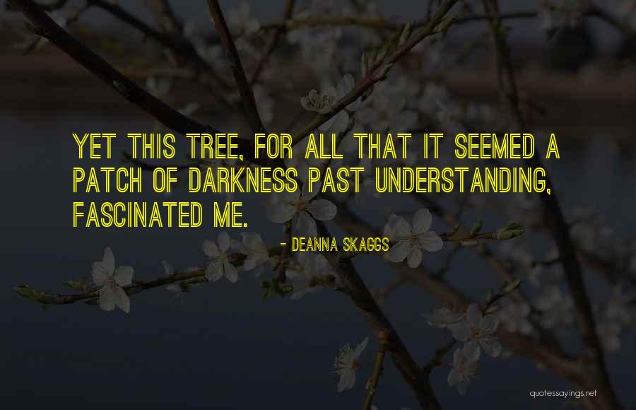 Deanna Quotes By Deanna Skaggs Deanna Quotes By Deanna Skaggs