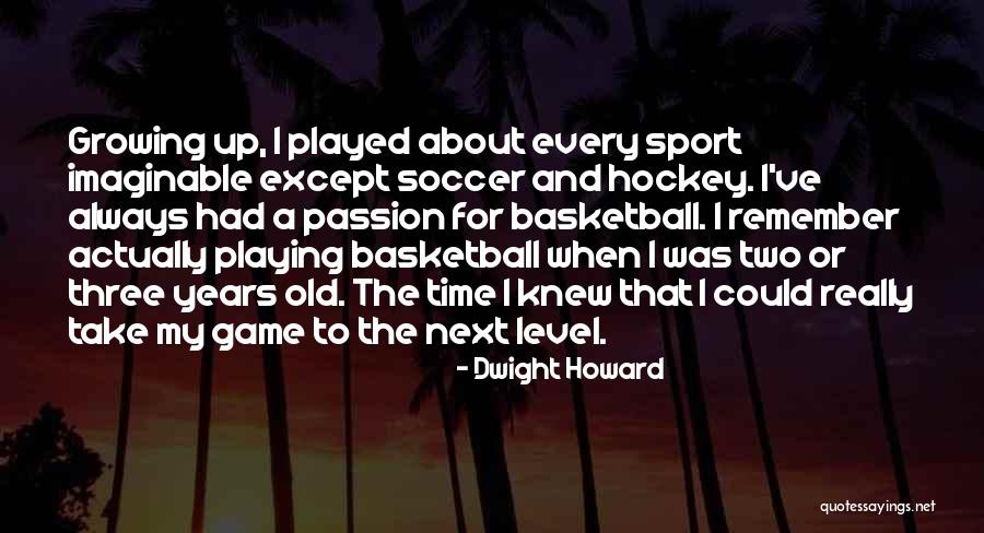 Deantonio Quotes By Dwight Howard Deantonio Quotes By Dwight Howard