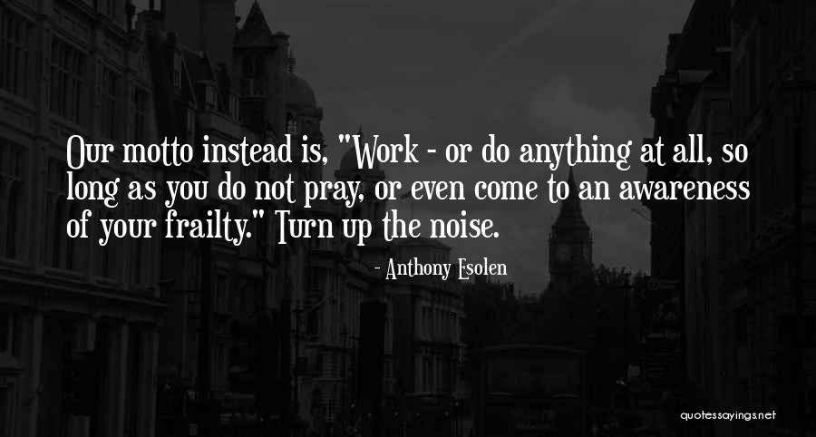 Dear And Ken Quotes By Anthony Esolen Dear And Ken Quotes By Anthony Esolen