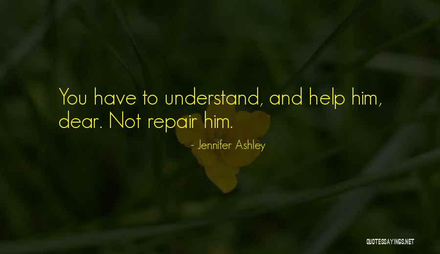 Dear Ashley Quotes By Jennifer Ashley Dear Ashley Quotes By Jennifer Ashley