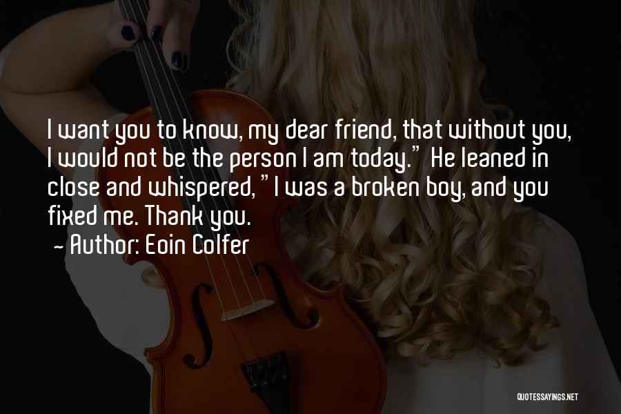 Dear Boy Best Friend Quotes By Eoin Colfer