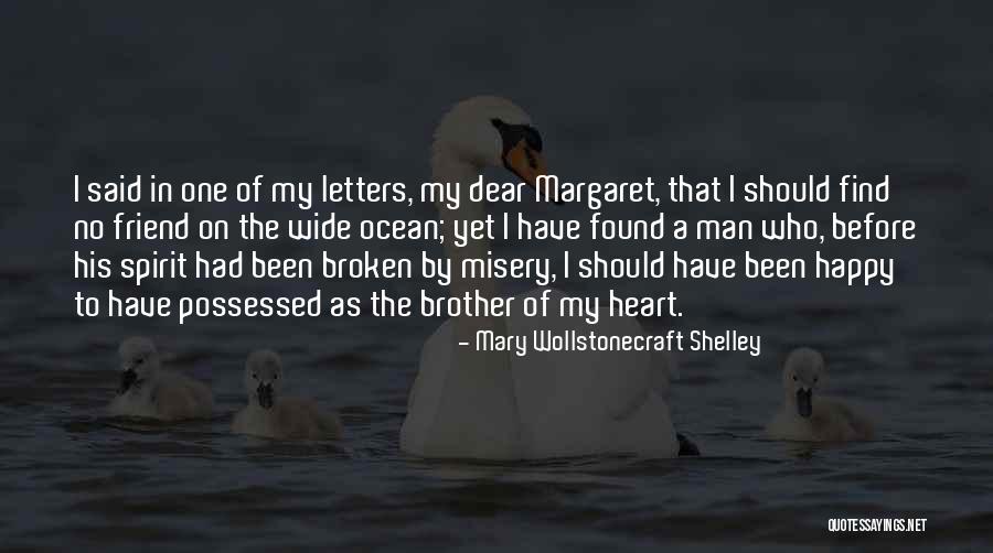 Dear Broken Heart Quotes By Mary Wollstonecraft Shelley Dear Broken Heart Quotes By Mary Wollstonecraft Shelley