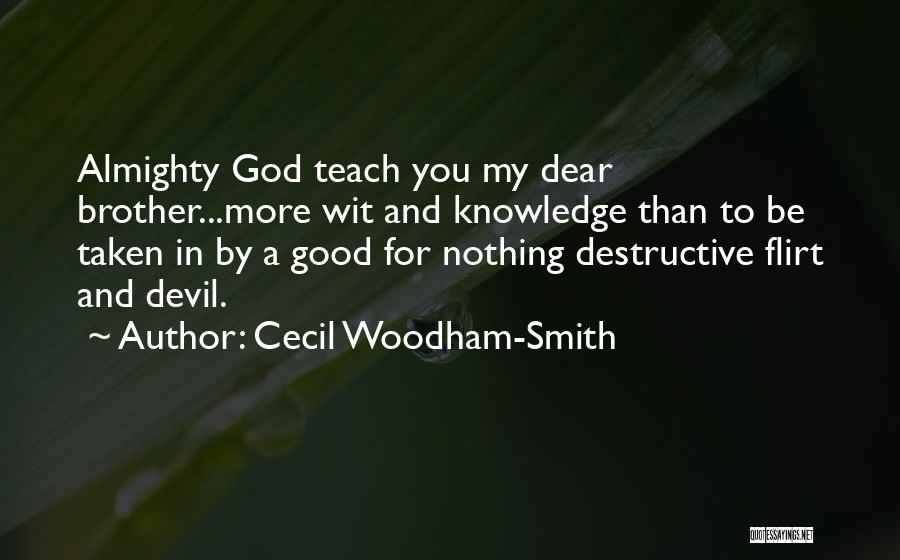 Dear Brother Quotes By Cecil Woodham-Smith