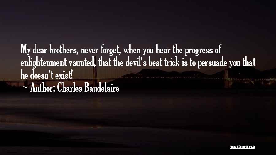 Dear Brother Quotes By Charles Baudelaire