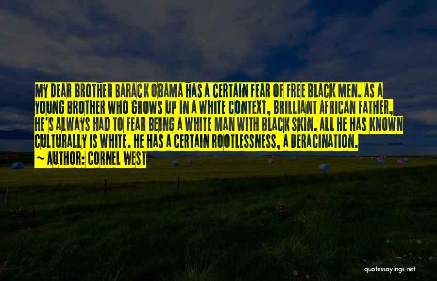 Dear Brother Quotes By Cornel West