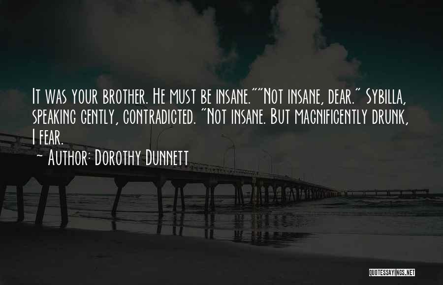 Dear Brother Quotes By Dorothy Dunnett