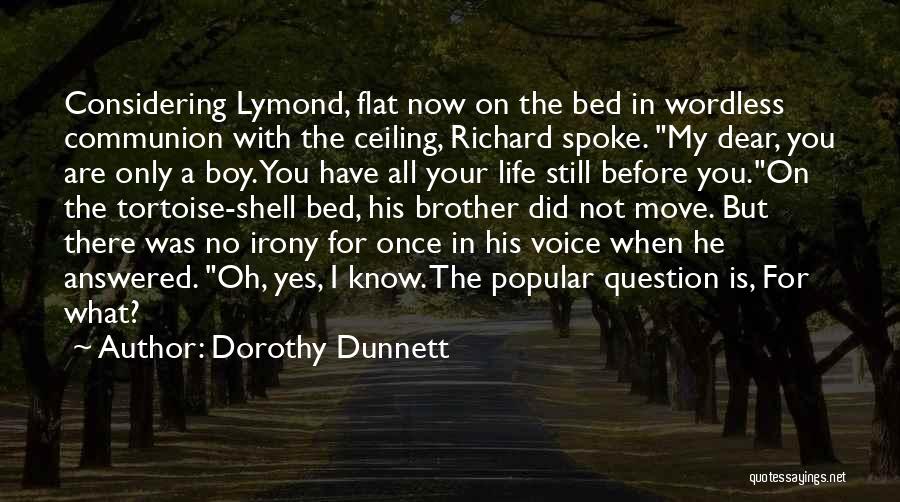Dear Brother Quotes By Dorothy Dunnett