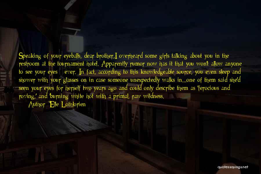 Dear Brother Quotes By Elle Lothlorien