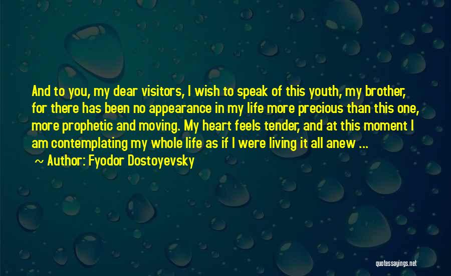 Dear Brother Quotes By Fyodor Dostoyevsky