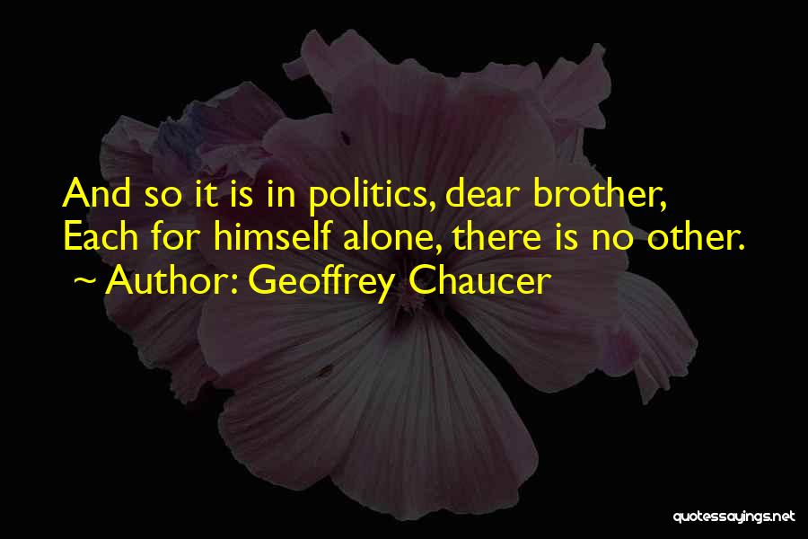 Dear Brother Quotes By Geoffrey Chaucer