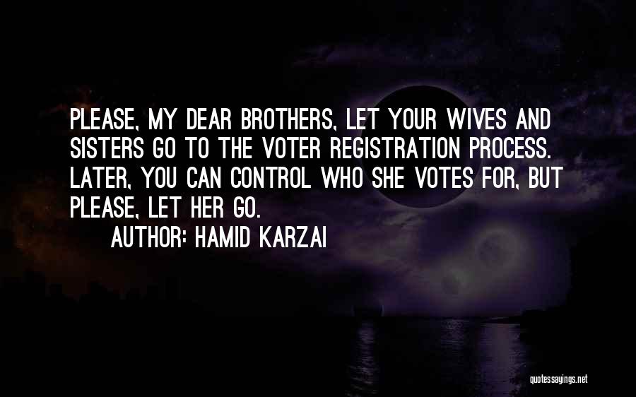 Dear Brother Quotes By Hamid Karzai