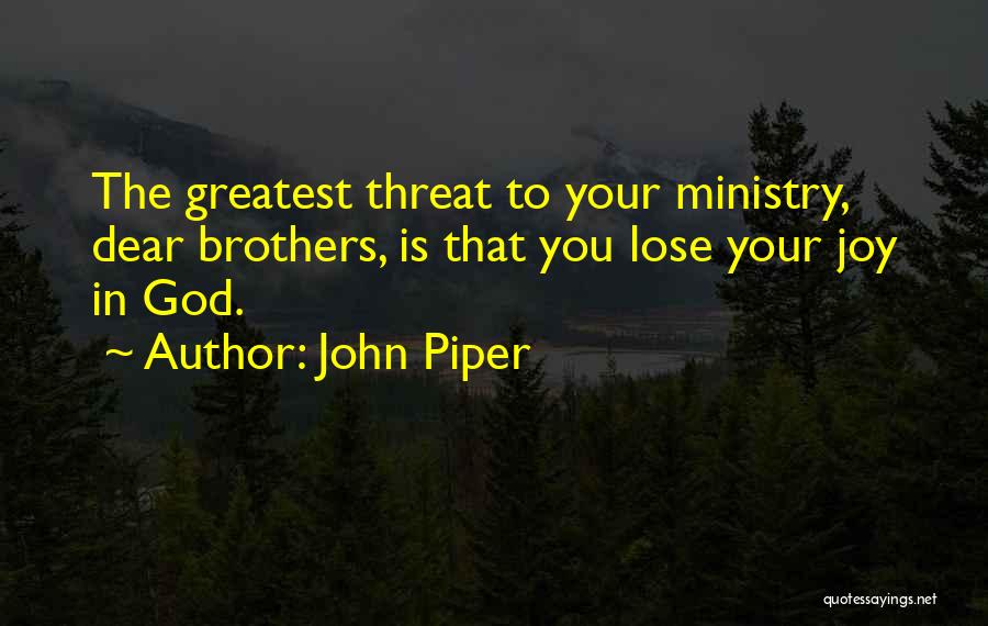 Dear Brother Quotes By John Piper