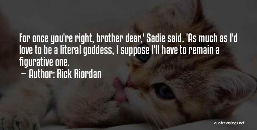 Dear Brother Quotes By Rick Riordan