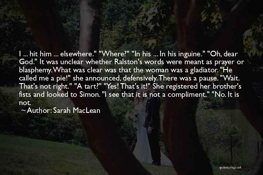 Dear Brother Quotes By Sarah MacLean
