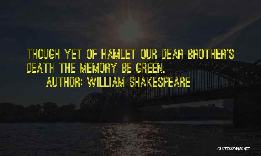Dear Brother Quotes By William Shakespeare