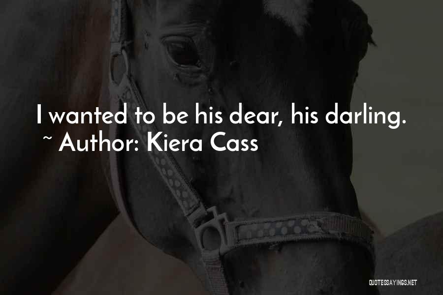 Dear Darling Quotes By Kiera Cass