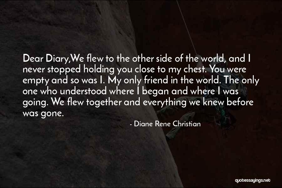 Dear Diary Quotes By Diane Rene Christian