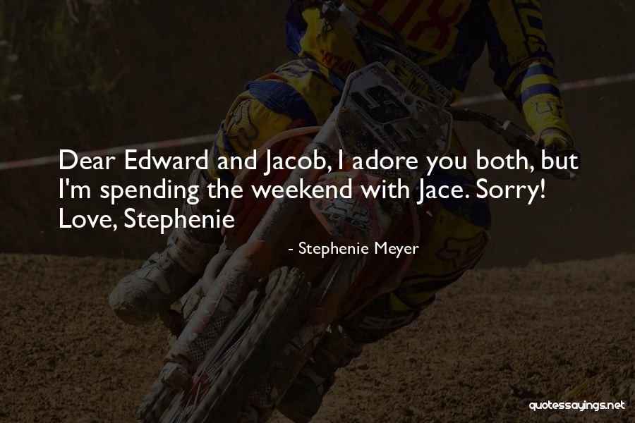 Dear Edward Quotes By Stephenie Meyer Dear Edward Quotes By Stephenie Meyer