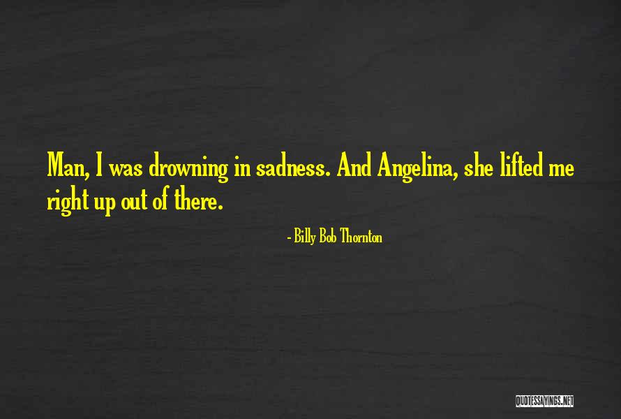 Dear Edwina Quotes By Billy Bob Thornton