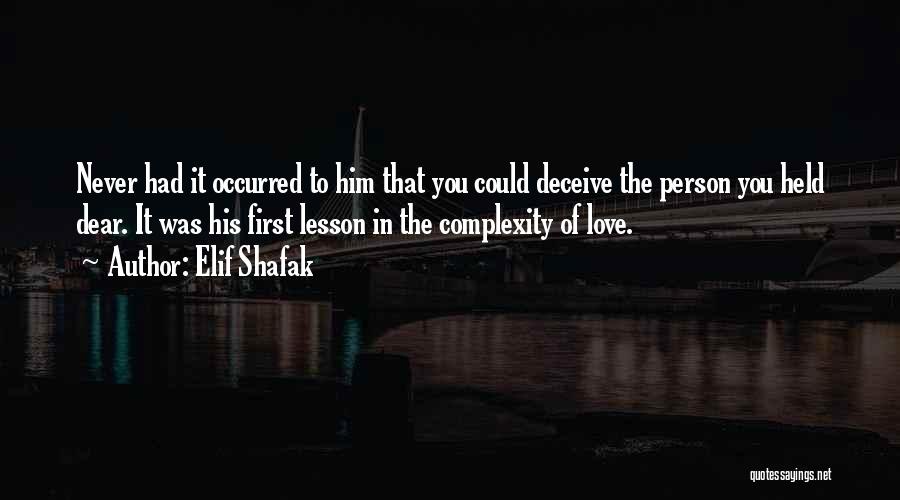 Dear First Love Quotes By Elif Shafak