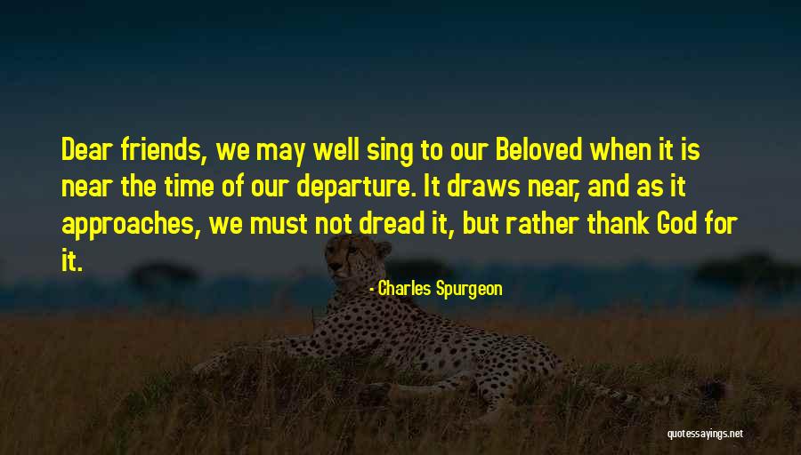 Dear Friends Quotes By Charles Spurgeon