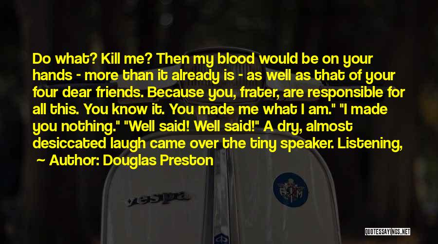 Dear Friends Quotes By Douglas Preston
