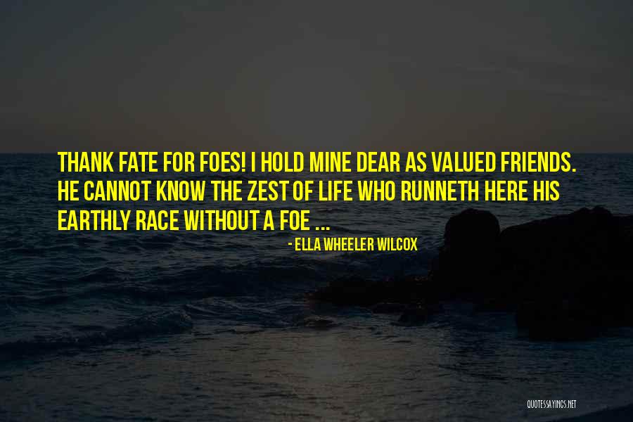 Dear Friends Quotes By Ella Wheeler Wilcox