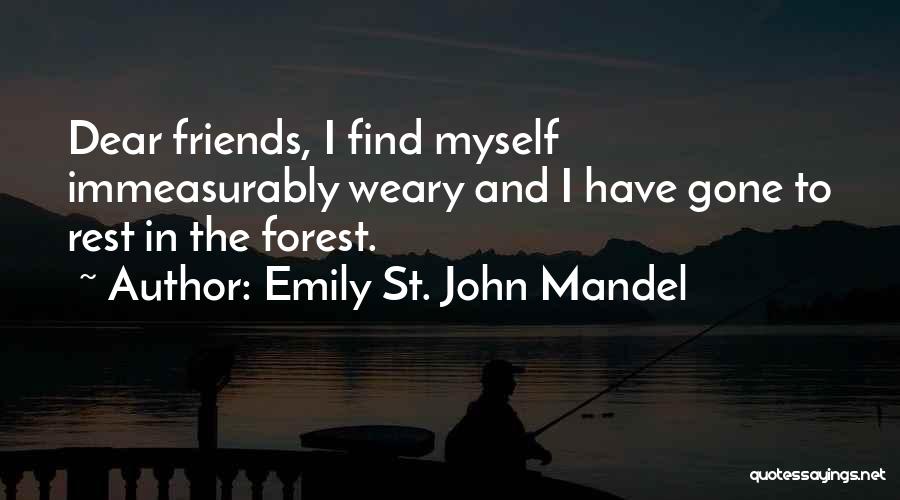 Dear Friends Quotes By Emily St. John Mandel
